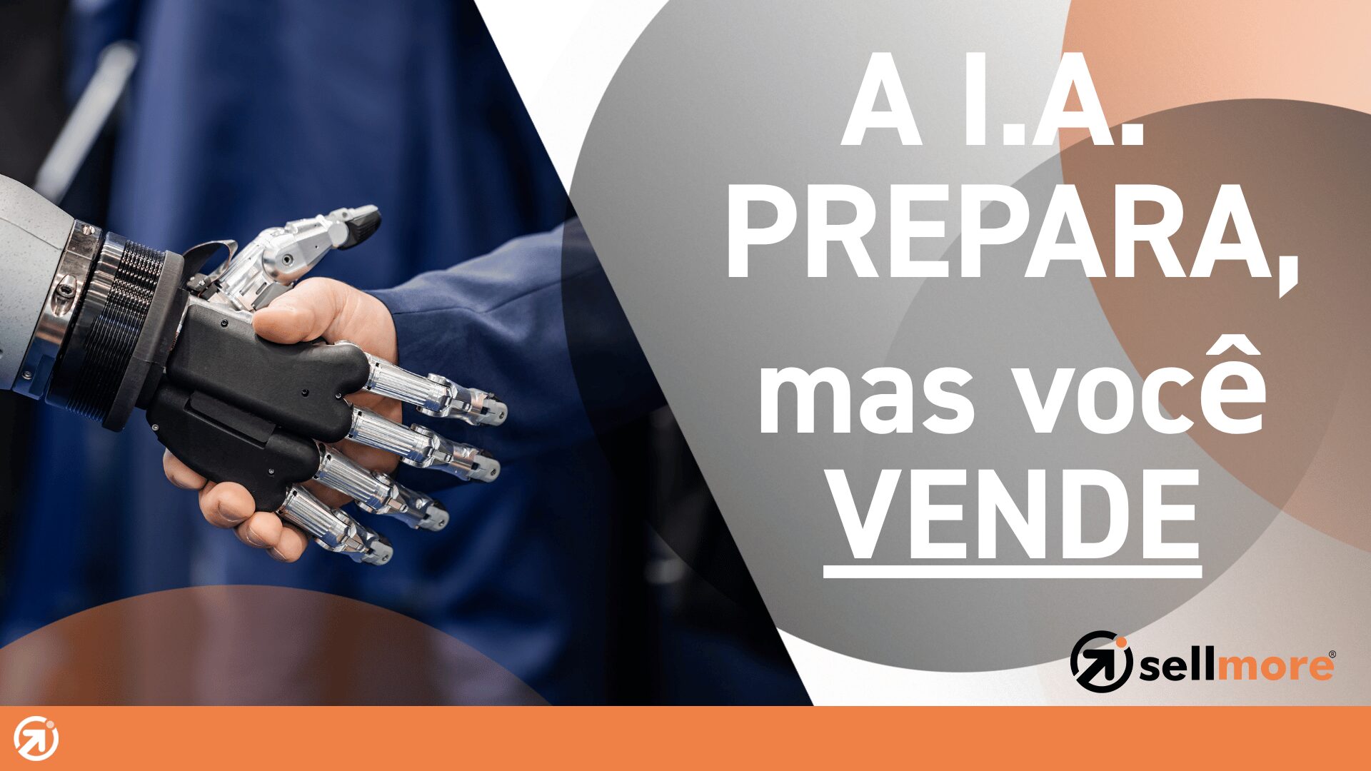 Automação de Vendas B2B: Thumbnail mostrando aperto de mão entre humano e robô com o texto A IA Prepara, mas você Vende.