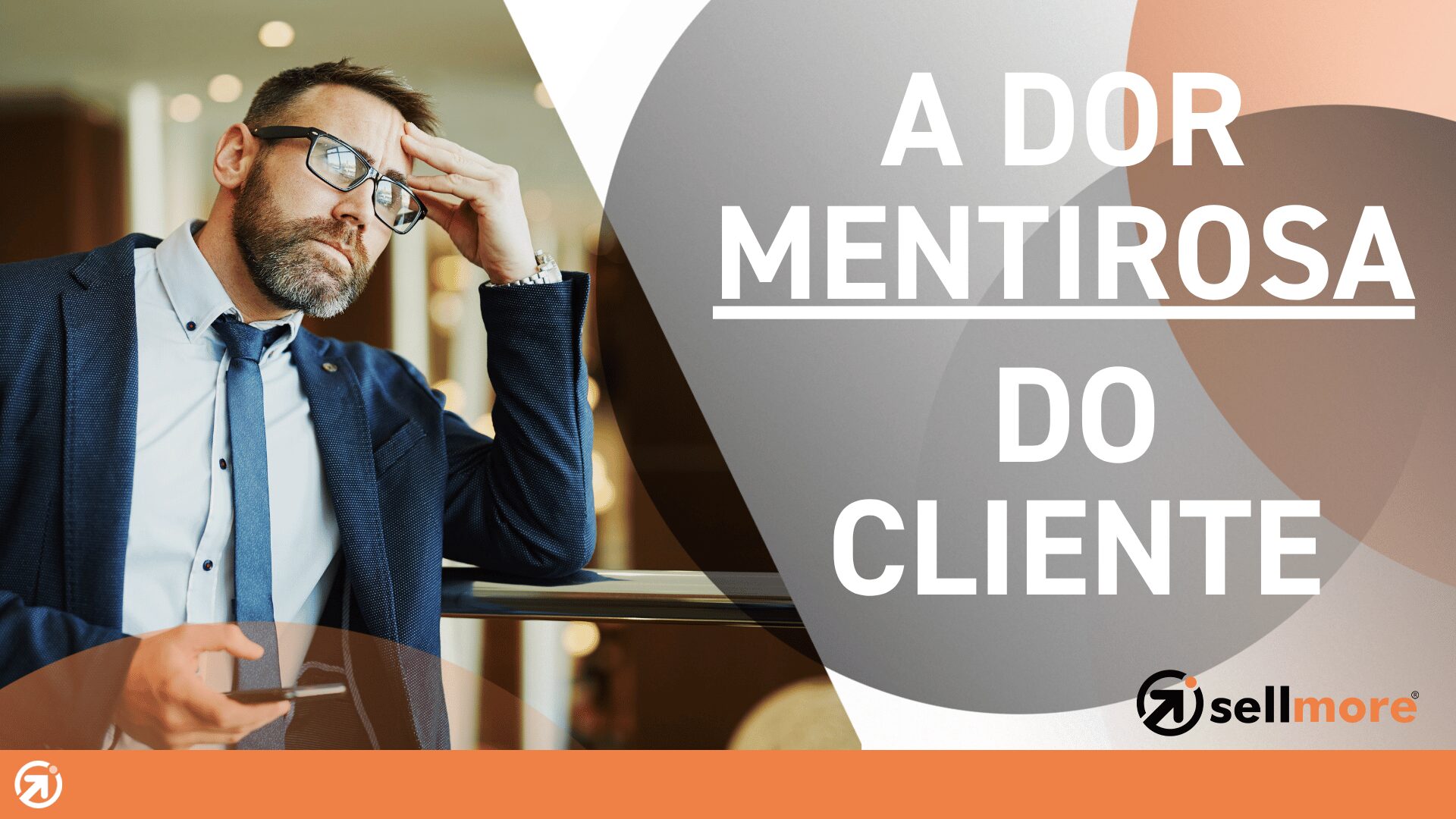 Qualificação de Clientes B2B: Especialista Sellmore explicando a diferença entre dor reconhecida e desejo no diagnóstico de vendas.